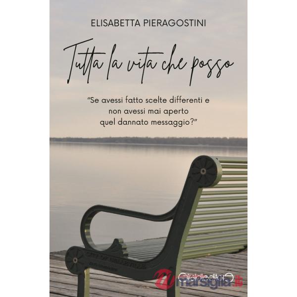 Tutta la vita che posso. Se avessi fatto scelte differenti e non avessi mai aperto quel dannato messaggio?