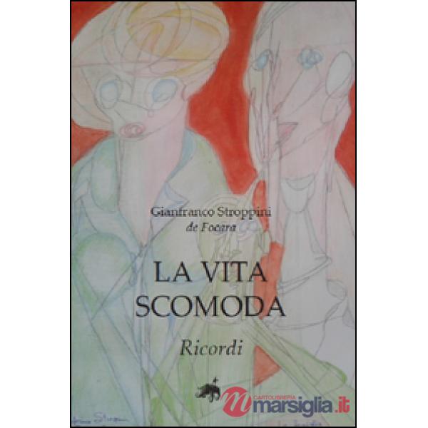Vita scomoda. Ricordi (La)