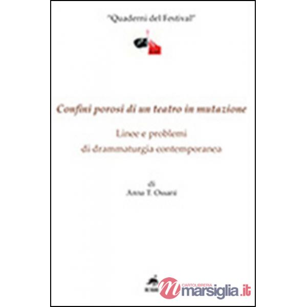 Confini porosi di un teatro in mutazione. Linee e problemi di drammaturgia contemporanea
