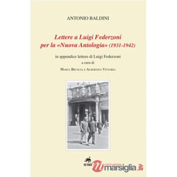 Lettere a Luigi Federzoni per la «Nuova Antologia» (1931-1942). In appendice lettere di Luigi Federzoni