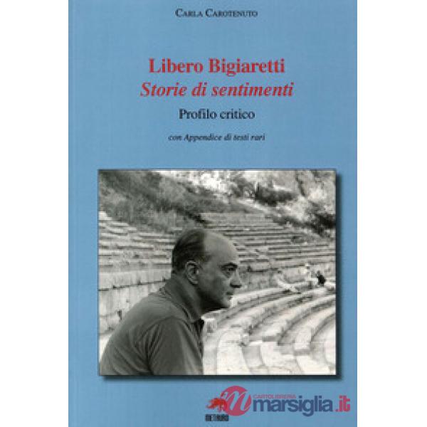 Libero Bigiaretti. Storie di sentimenti