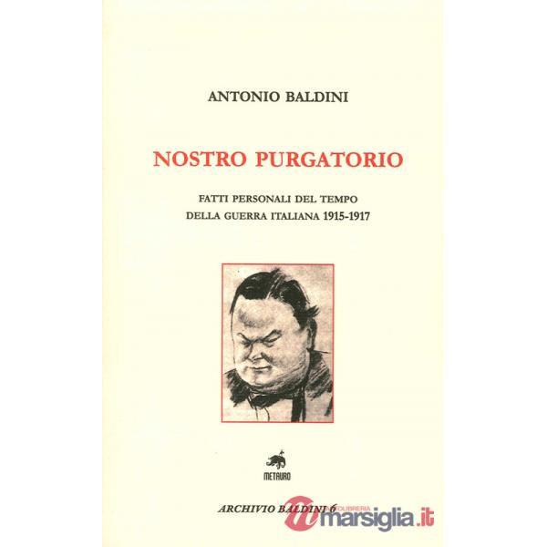 Nostro purgatorio. Fatti personali del tempo della guerra italiana 1915-1917