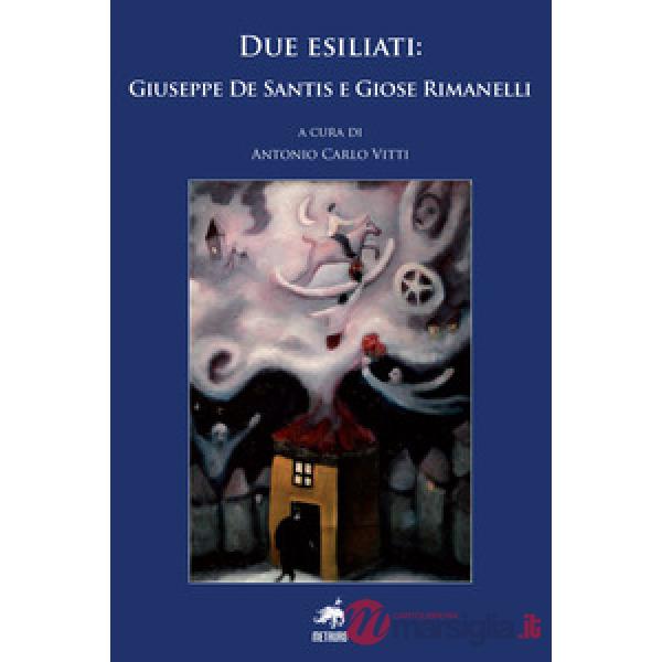 Due esiliati: Giuseppe De Santis e Giose Rimanelli