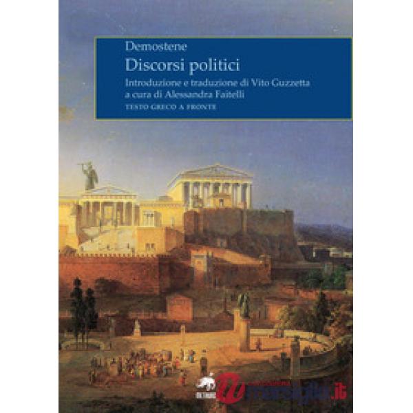 Discorsi politici. Testo greco a fronte. Ediz. bilingue