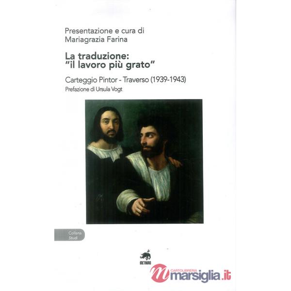 Traduzione: «il lavoro più grato». Carteggio Pintor-Traverso (1939-1943) (La)