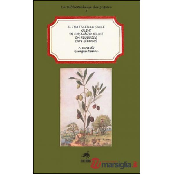 Trattatello sulle olive di Costanzo Felici da Piobbico (XVI secolo) (Il)