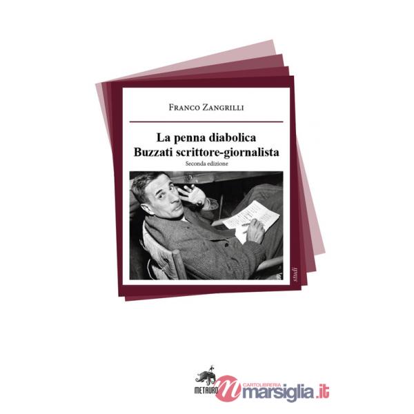 Penna diabolica. Buzzati scrittore-giornalista (La)