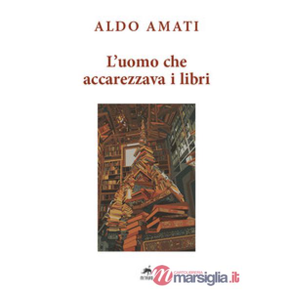 Uomo che accarezzava i libri (L')