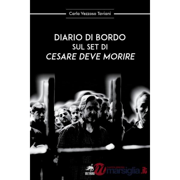 Diario di bordo sul set di «Cesare deve morire»