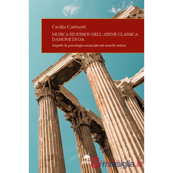 Musica ed ethos nell'Atene classica. Damone di Oa. Aspetti di psicologia musicale nel mondo antico