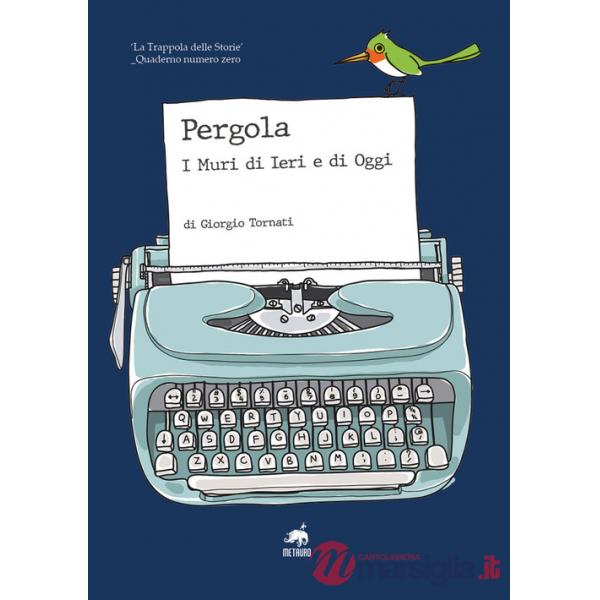 Pergola. I muri di ieri e di oggi