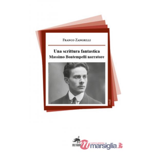 Scrittura fantastica. Massimo Bontempelli narratore (Una)