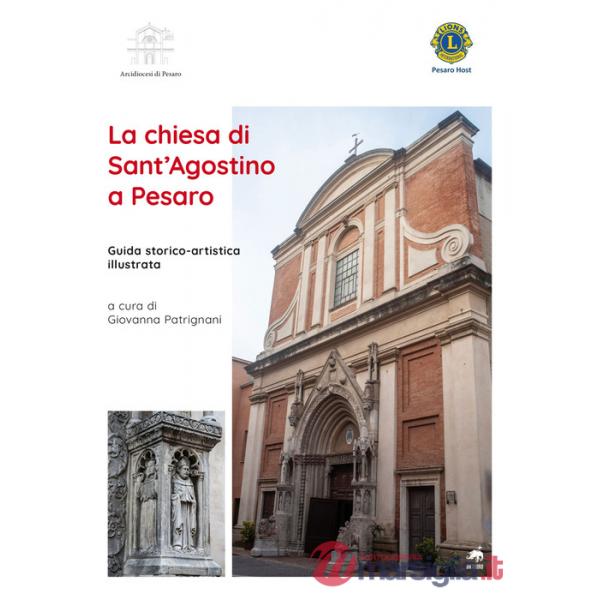Chiesa di Sant'Agostino a Pesaro. Guida storico-artistica illustrata (La)