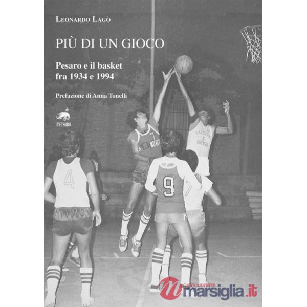 Più di un gioco. Pesaro e il basket fra 1934 e 1994