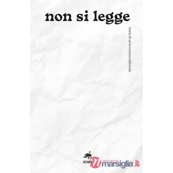 Non si legge. Storia di un'avventura editoriale