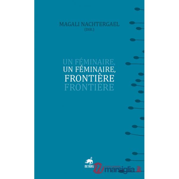 Féminaire, frontière (Un)