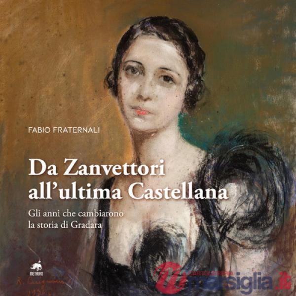 Da Zanvettori all'ultima Castellana. Gli anni che cambiarono la storia di Gradara