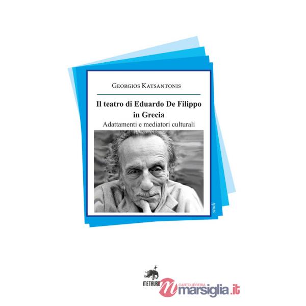 Teatro di Eduardo De Filippo in Grecia. Adattamenti e mediatori culturali (Il)
