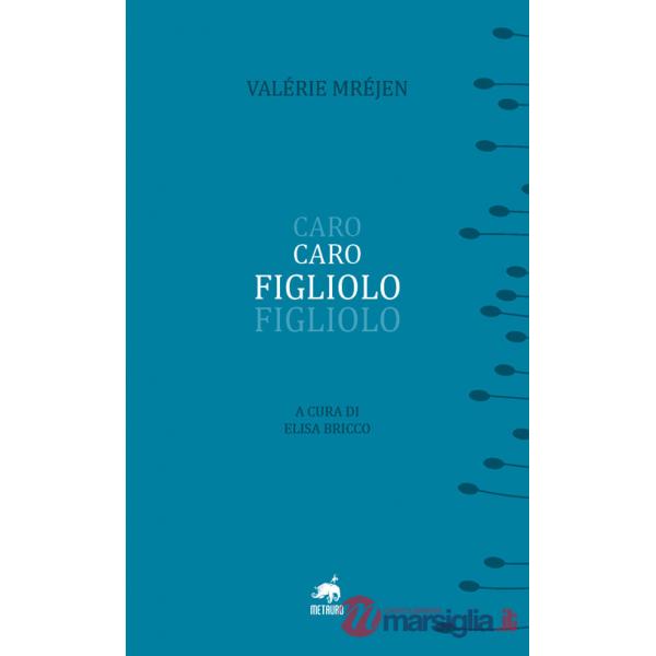 Caro figliolo. Ediz. francese e italiana