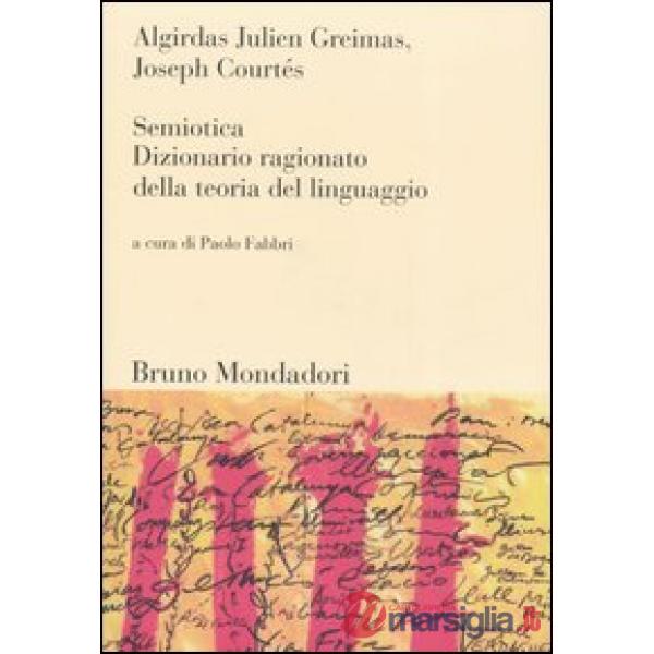 Semiotica. Dizionario ragionato della teoria del linguaggio
