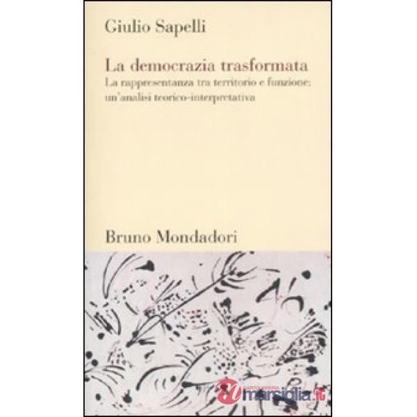 Democrazia trasformata. La rappresentanza tra territorio e funzione: un'analisi 