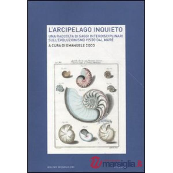 Arcipelago inquieto. Una raccolta di saggi interdisciplinari sull'evoluzionismo 