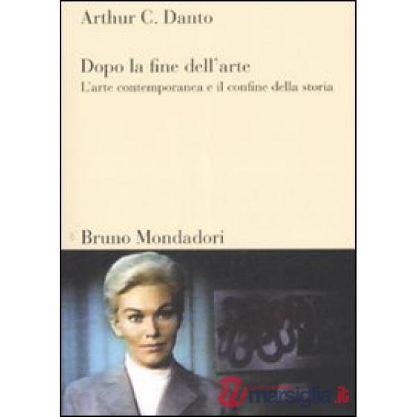 Dopo la fine dell'arte. L'arte contemporanea e il confine della storia