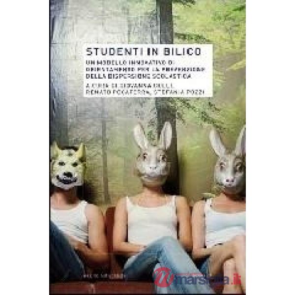 Studenti in bilico. Un modello innovativo di orientamento per la prevenzione del