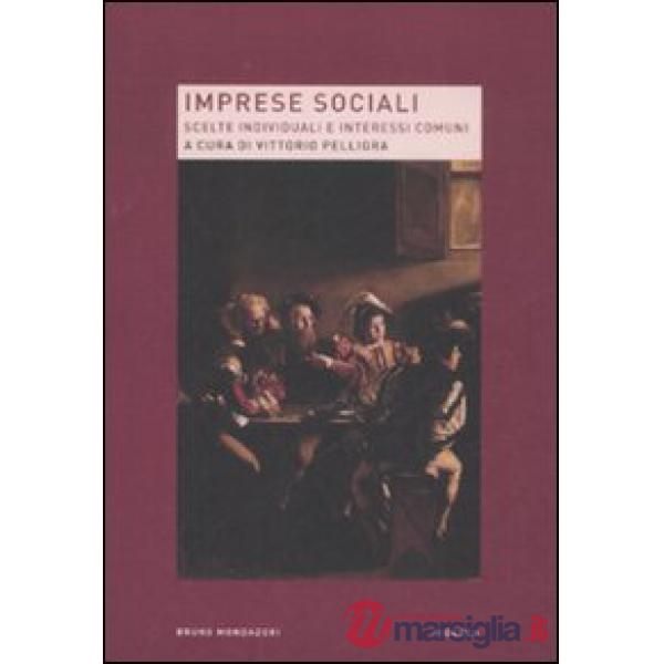 Imprese sociali. Scelte individuali e interessi comuni
