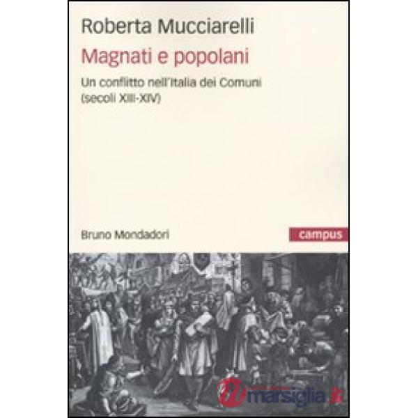 Magnati e popolani. Un conflitto nell'Italia dei Comuni (secoli XII-XIV)