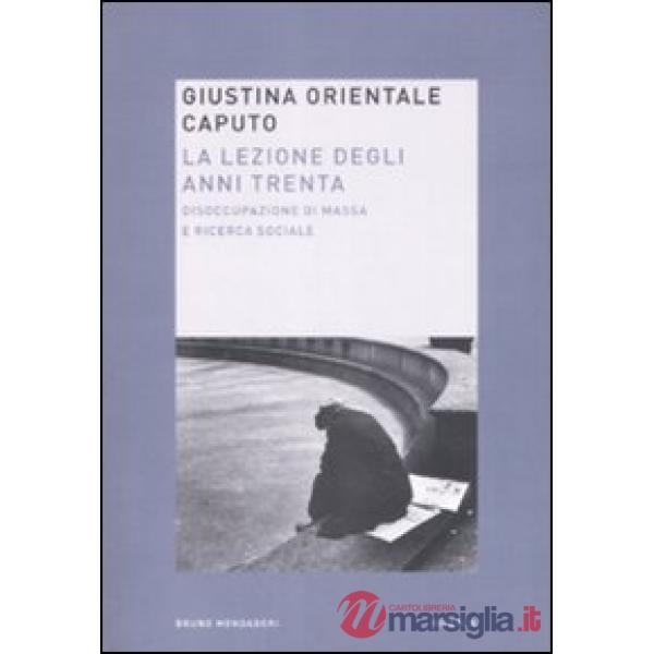 Lezione degli anni trenta. Disoccupazione di massa e ricerca sociale (La)