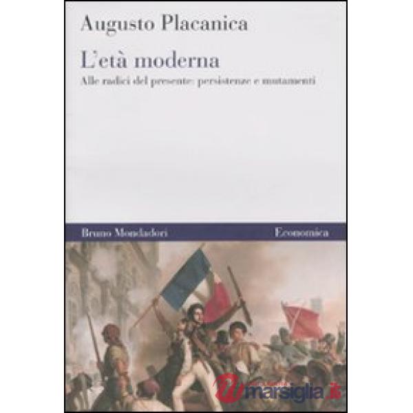 Età moderna. Alle radici del presente: persistenze e mutamenti (L')