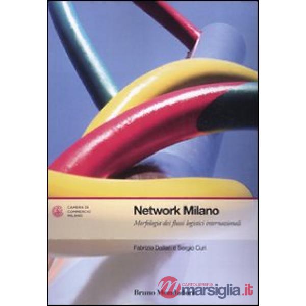 Network Milano. Morfologia dei flussi logistici internazionali
