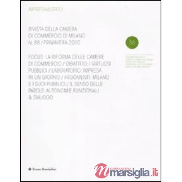 Impresa & Stato. Rivista della Camera di Commercio di Milano. Primavera 2010. Vo