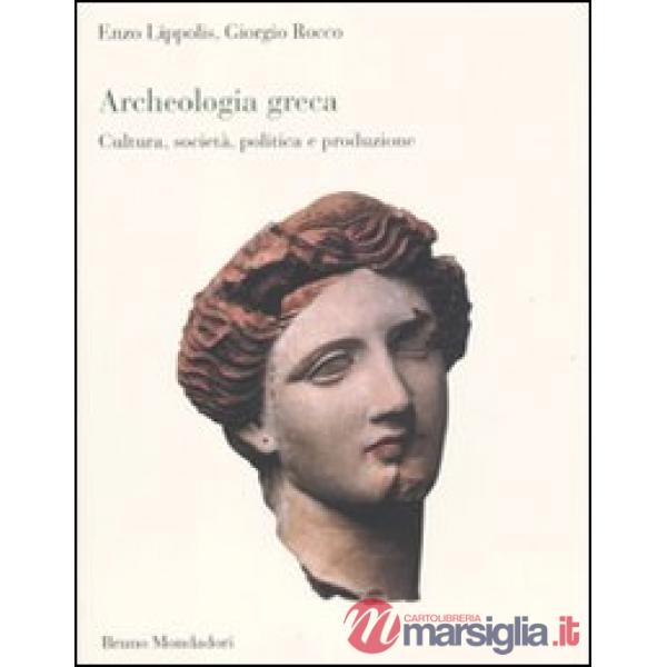 Archeologia greca. Cultura, società, politica e produzione
