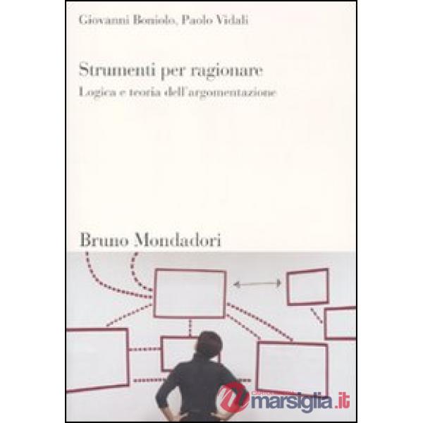 Strumenti per ragionare. Logica e teoria dell'argomentazione