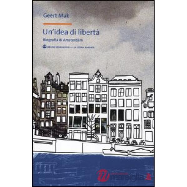 Idea di libertà. Biografia di Amsterdam (Un')