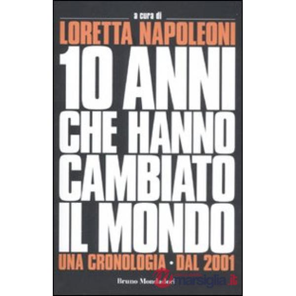 10 anni che hanno cambiato il mondo. Una cronologia dal 2001 (I)
