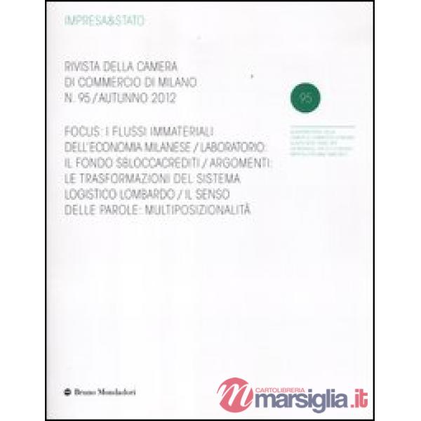 Impresa & Stato. Rivista della Camera di Commercio di Milano. Autunno 2012. Vol.