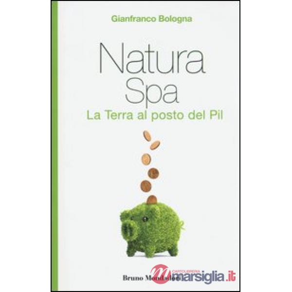 Natura Spa. La terra al posto del Pil