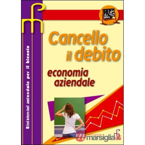 CANCELLA IL DEBITO DI ECONOMIA AZIENDALE
