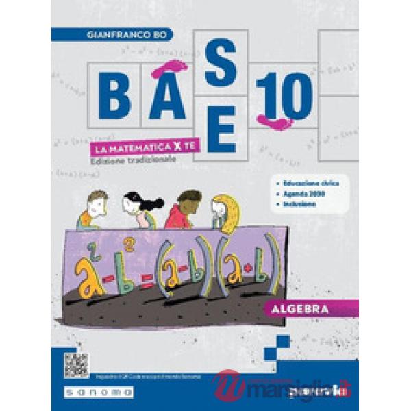 BASE 10 - LA MATEMATICA PER TE - 3 EDIZIONE TRADIZIONALE
