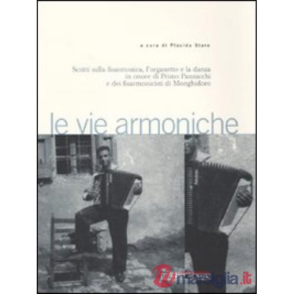 Vie armoniche. Scritti sulla fisarmonica, l'organetto e la danza inonore di Prim