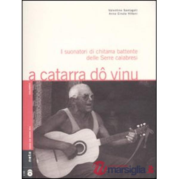 A catarra dô vinu. I suonatori di chitarra battente delle Serre calabresi. Con 2 CD Audio