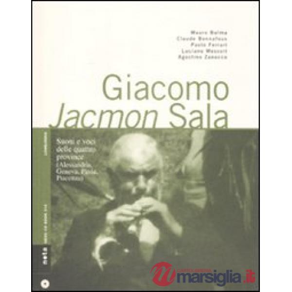 Giacomo Jacmon Sala. Suoni e voci delle quattro province (Alessandria, Genova, Pavia, Piacenza)