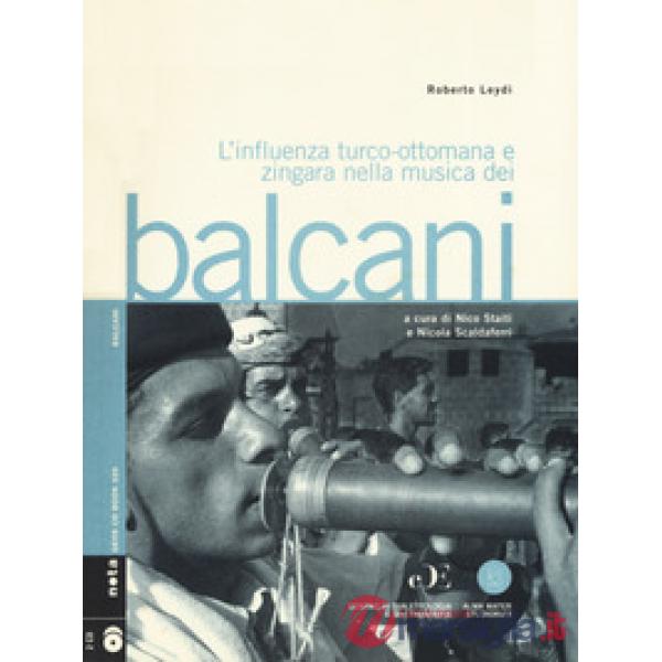 Influenza turco-ottomana e zingara nella musica dei Balcani. Con 2 CD-Audio (L')
