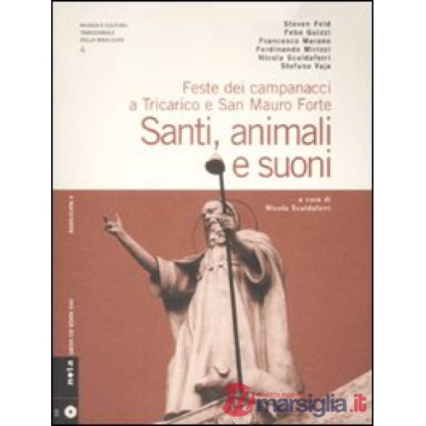 Santi, animali e suoni. Feste dei campanacci a Tricarico e San Mauro Forte. Con CD Audio