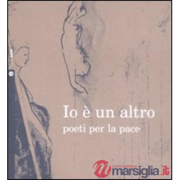 Io è un altro. Poeti per la pace. Con CD Audio
