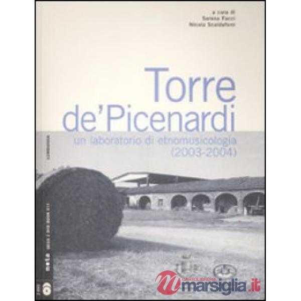 Torre de' Picenardi. Un laboratorio di etnomusicologia (2003-2004). Con 2 DVD