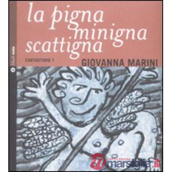Pigna minigna scattigna. Cantastorie. Con CD Audio (La). Vol. 1